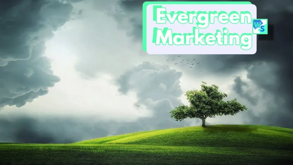 Evergreen Marketing: Marketing that Lasts! (Guide)