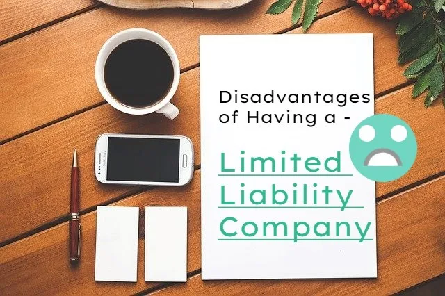 Disadvantages of having a LLC